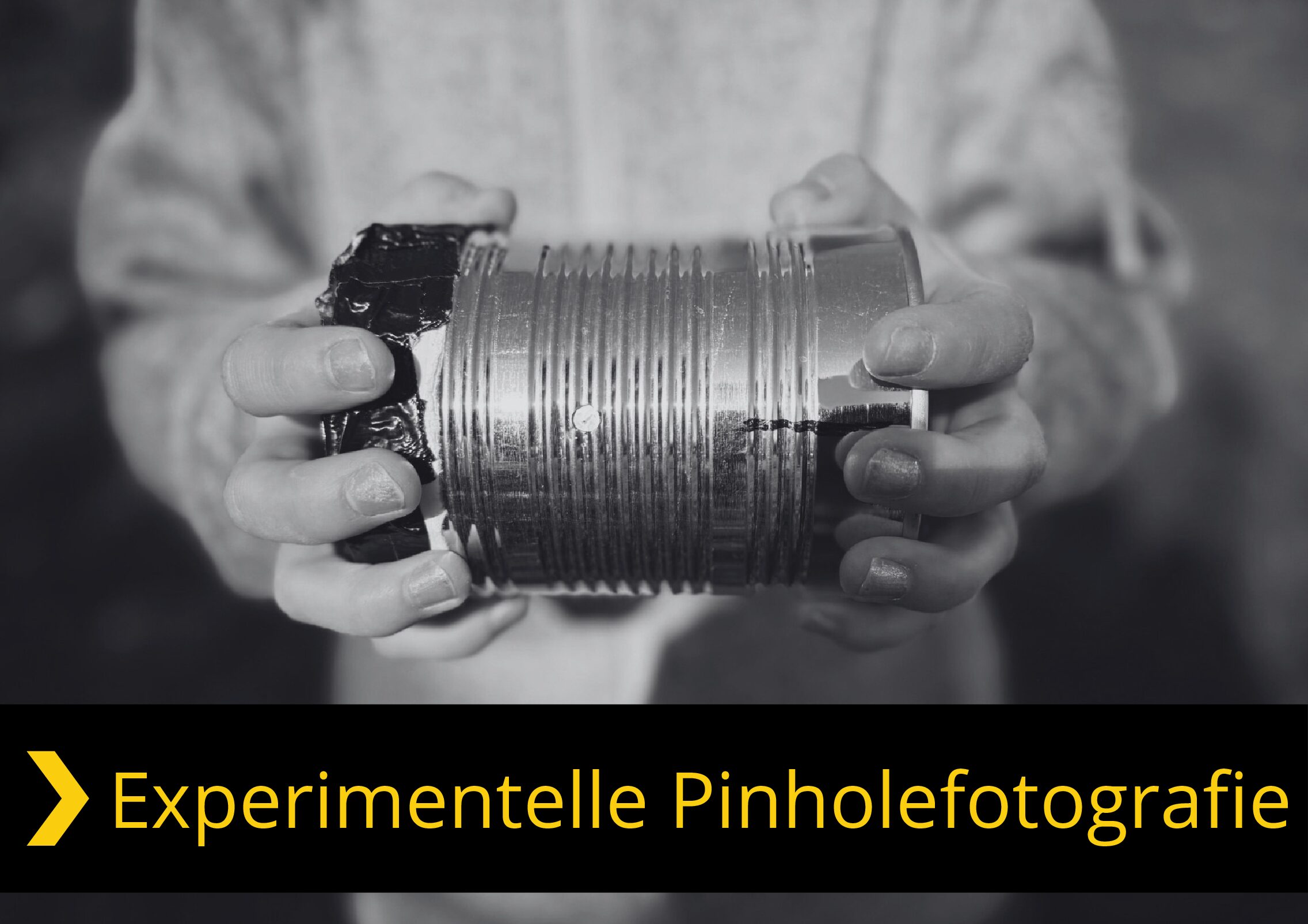 So. 04.10. Experimentelle Pinholefotografie